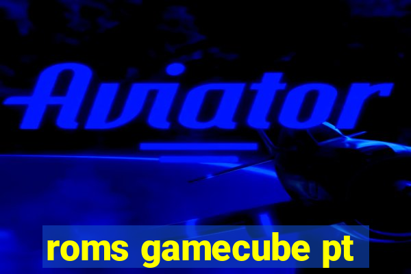 roms gamecube pt-br